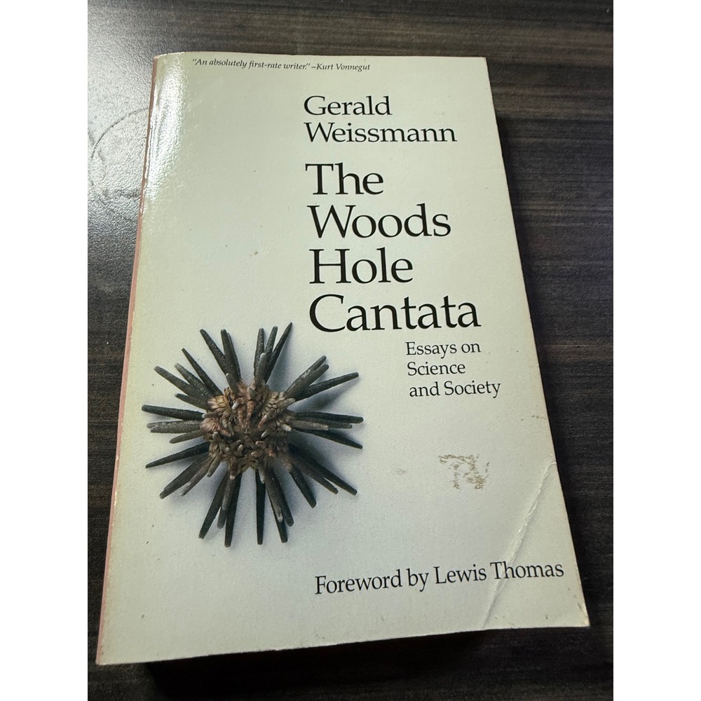 The Woods Hole Cantata Essays on Science and Society Gerald Weissmann Paperback